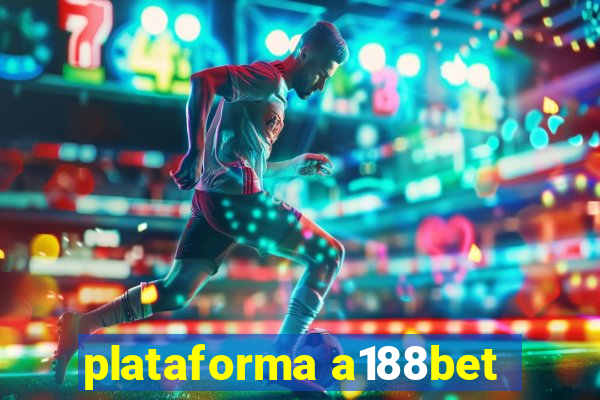 plataforma a188bet